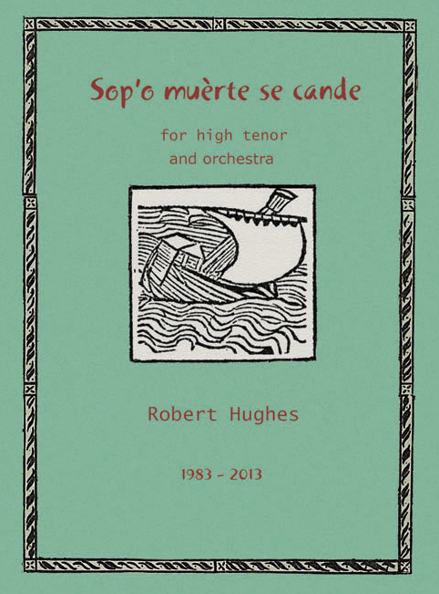 music score 'Sop'o muerte se cande' for high tenor and orchestra, a threnody for Calvin Simmons, by Robert Hughes