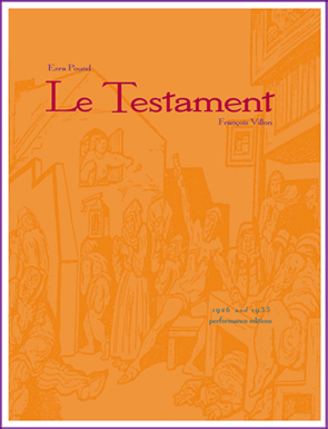 Ezra Pound's revisions of his first opera 'Le Testament' in 1926 and 1933 for small performing forces, to text by Francois Villon, Introduction by Robert Hughes and Margaret Fisher, engraved performance scores, published by Second Evening Art